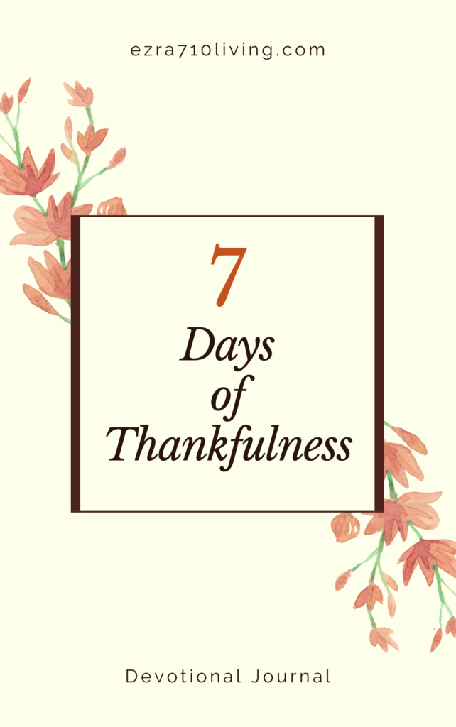 A 7 day devotional journal of bible verses on thankfulness.